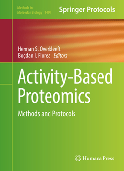 Activity-Based Proteomics: Methods and Protocols - Book #1491 of the Methods in Molecular Biology