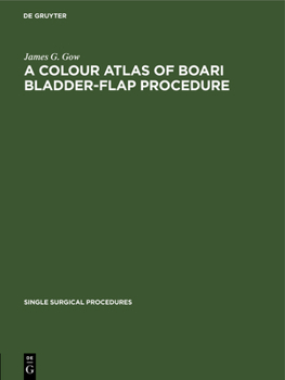 Hardcover A Colour Atlas of Boari Bladder-Flap Procedure Book