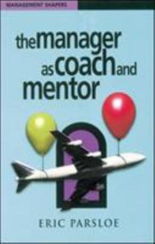 Paperback The Manager As Coach and Mentor Book