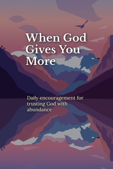 Paperback When God Gives You More: How to Handle Increase Without Losing Your Purpose Book