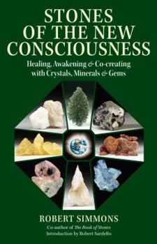 Paperback Stones of the New Consciousness: Healing, Awakening and Co-Creating with Crystals, Minerals and Gems Book