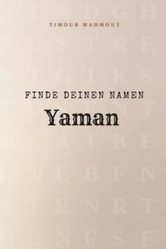 Finde Deinen Namen Yaman: Ein Rätselbuch der besonderen Art - dein Name ist der Schlüssel