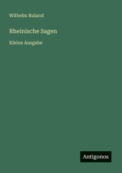 Paperback Rheinische Sagen: Kleine Ausgabe [German] Book