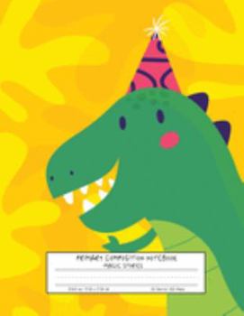 Primary Composition Notebook-Magic Stories: Primary Composition Notebook Story Paper Journal/Dotted Midline Notebook/Dinosaur Notebook For Kids/