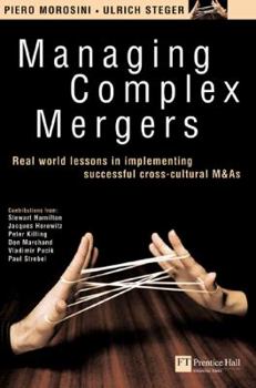 Hardcover Managing Complex Mergers: Real World Lessons In Implementing Successful Cross-cultural Mergers & Acquisitions Book