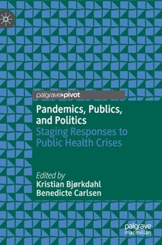 Hardcover Pandemics, Publics, and Politics: Staging Responses to Public Health Crises Book