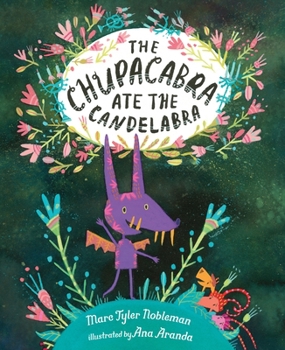 Hardcover The Chupacabra Ate the Candelabra Book