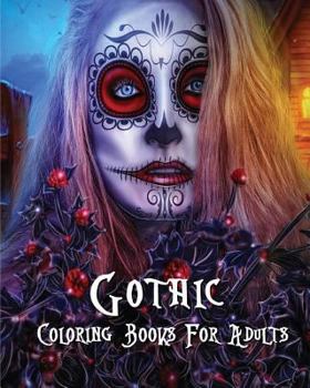 Paperback Gothic Coloring Books For Adults: Stress Relieving Gothic art Designs (Dia De Los Muertos) Book