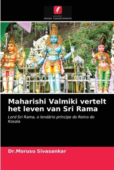 Maharishi Valmiki vertelt het leven van Sri Rama: Lord Sri Rama, o lendário príncipe do Reino do Kosala