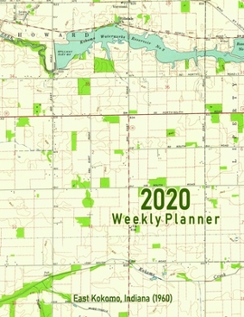2020 Weekly Planner: East Kokomo, Indiana (1960): Vintage Topo Map Cover