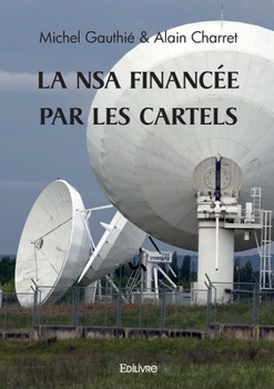 Paperback La NSA financée par les cartels [French] Book