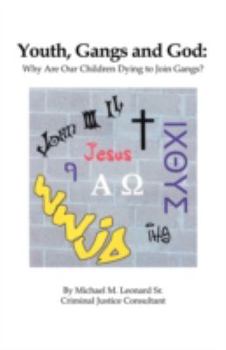 Paperback Youth, Gangs and God: Why Are Our Children Dying to Join Gangs? Book