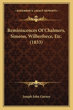 Paperback Reminiscences Of Chalmers, Simeon, Wilberforce, Etc. (1833) Book