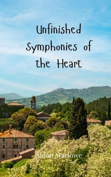 Paperback Unfinished Symphonies of the Heart Book