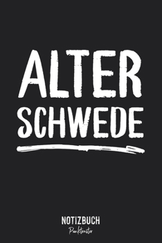 Notizbuch Punktraster: Alter Schwede - Sprichwort • Notizheft gepunktet • Lustiges Notizbuch • 120 Seiten (DIN A5 / 15x22cm) Soft Cover • Modernes ... Schreibheft, Tagebuch (German Edition)