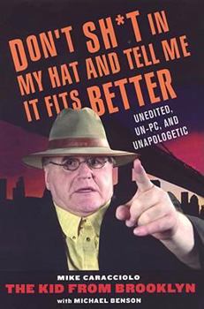 Paperback Don't Shit in My Hat and Tell Me It Fits: Unedited, Un-PC, and Unapologetic Book