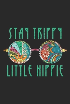 Paperback Stay Trippy Little Hippie: Funny Stay Trippy Little Hippie Glasses Men Women Gift Journal/Notebook Blank Lined Ruled 6x9 100 Pages Book