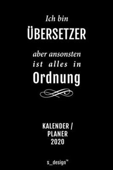 Kalender 2020 für Übersetzer: Wochenplaner / Tagebuch / Journal für das ganze Jahr: Platz für Notizen, Planung / Planungen / Planer, Erinnerungen und Sprüche (German Edition)