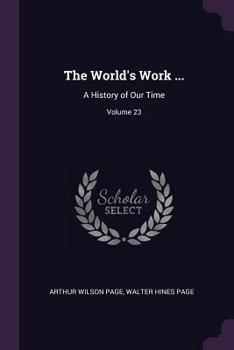 Paperback The World's Work ...: A History of Our Time; Volume 23 Book