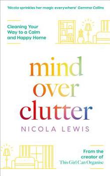 Paperback Mind Over Clutter: Cleaning Your Way to a Calm and Happy Home Book