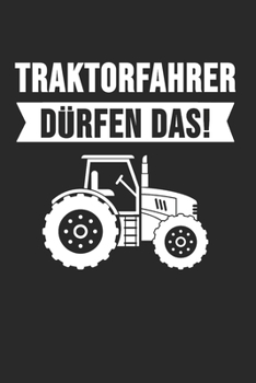 Treckerfahrer d�rfen das: Landwirt & Bauer Notizbuch 6'x9' Karo Geschenk f�r Dorfkind & Traktor Liebhaber