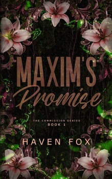 Maxim's Promise: An Arranged Marriage Bratva Romance (The Commission Novel Series)