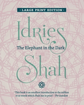 The Elephant in the Dark : Christianity, Islam and the Sufis