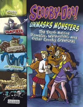 Paperback Scooby-Doo! Unmasks Monsters: The Truth Behind Zombies, Werewolves, and Other Spooky Creatures Book