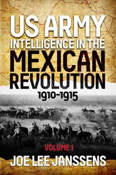 Paperback U.S. Army Intelligence in the Mexican Revolution, 1910-1915 Book