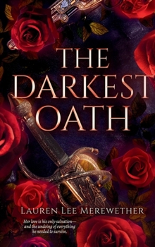 The Darkest Oath: A Gothic Romance of Forbidden Love, Immortality, and Revolution