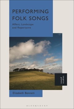 Hardcover Performing Folk Songs: Affect, Landscape and Repertoire Book