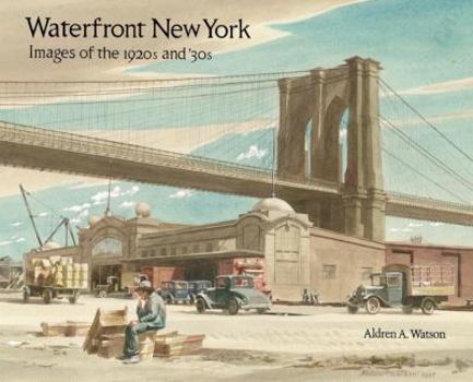Hardcover Waterfront New York: Images of the 1920s and '30s Book