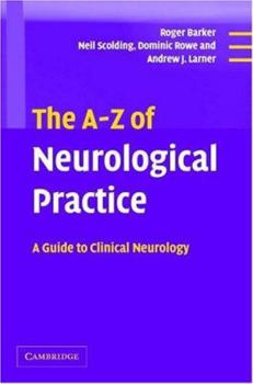 Paperback The A-Z of Neurological Practice: A Guide to Clinical Neurology Book