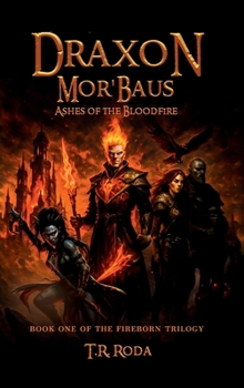 DRAXON MOR’BAUS: ASHES OF THE BLOODFIRE