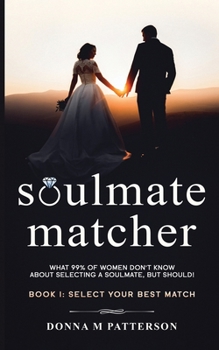 Paperback Soulmate Matcher: Book I: Select Your Best Match Book