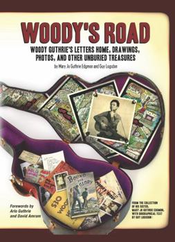 Hardcover Woody's Road: Woody Guthrie's Letters Home, Drawings, Photos, and Other Unburied Treasures Book