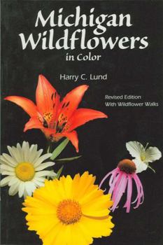 Michigan Wildflowers in Color, Revised Edition with Wildflower Walks (Wildflowers)