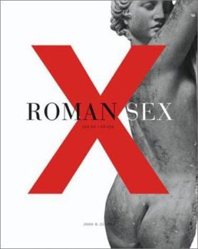 Hardcover Roman Sex: 100 B.C. to A.D. 250 Book
