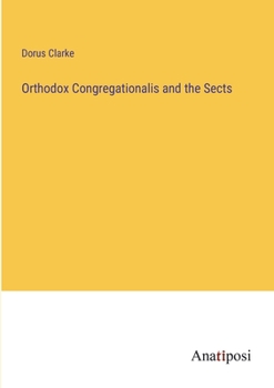 Orthodox Congregationalis and the Sects