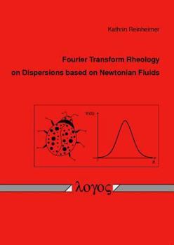 Paperback Fourier Transform Rheology on Dispersions Based on Newtonian Fluids Book