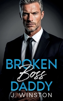 Paperback Broken Boss Daddy: A Grumpy Billionaire Single Dad Office Romance Book