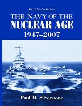 Paperback The Navy of the Nuclear Age, 1947-2007 Book