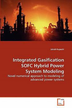Paperback Integrated Gasification SOFC Hybrid Power System Modeling Book