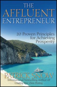 Hardcover The Affluent Entrepreneur: 20 Proven Principles for Achieving Prosperity Book