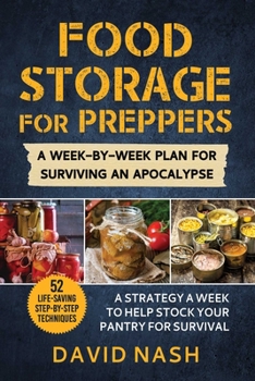 Paperback Food Storage for Preppers: A Week-By-Week Plan for Surviving an Apocalypse. Book