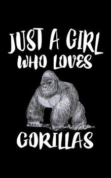 Just A Girl Who Loves Gorillas: Animal Nature Collection