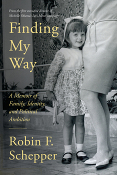 Hardcover Finding My Way: A Memoir of Family, Identity, and Political Ambition Book