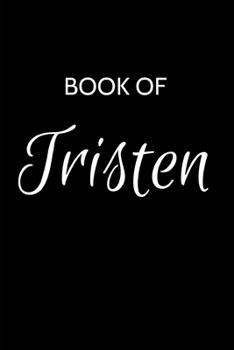 Paperback Tristen Journal: A Gratitude Journal Notebook for Men Boys Fathers and Sons with the name Tristen - Handsome Elegant Bold & Personalize Book