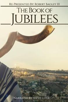 Paperback The Book of Jubilees: Re-Presented by Robert Bagley III Book