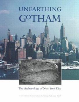 Hardcover Unearthing Gotham: The Archaeology of New York City Book